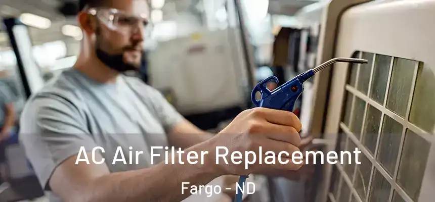  AC Air Filter Replacement Fargo - ND