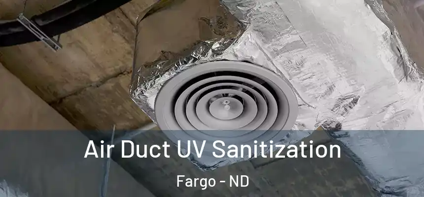  Air Duct UV Sanitization Fargo - ND