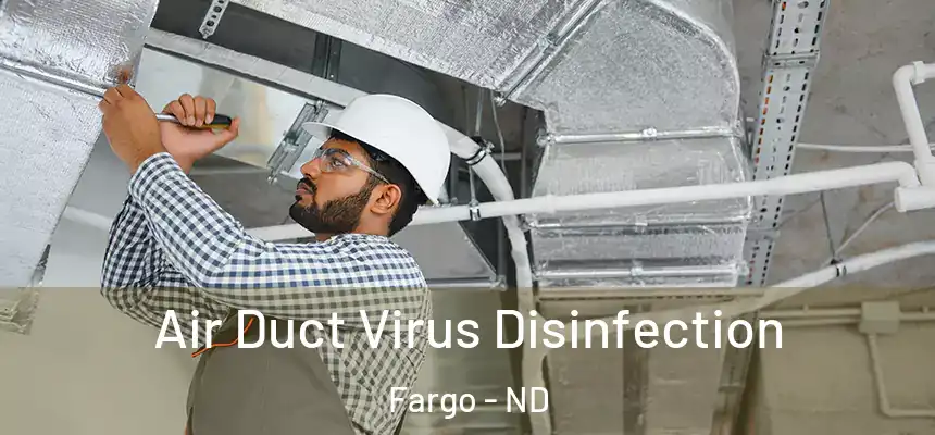  Air Duct Virus Disinfection Fargo - ND
