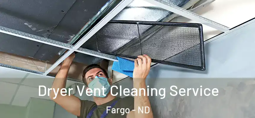  Dryer Vent Cleaning Service Fargo - ND
