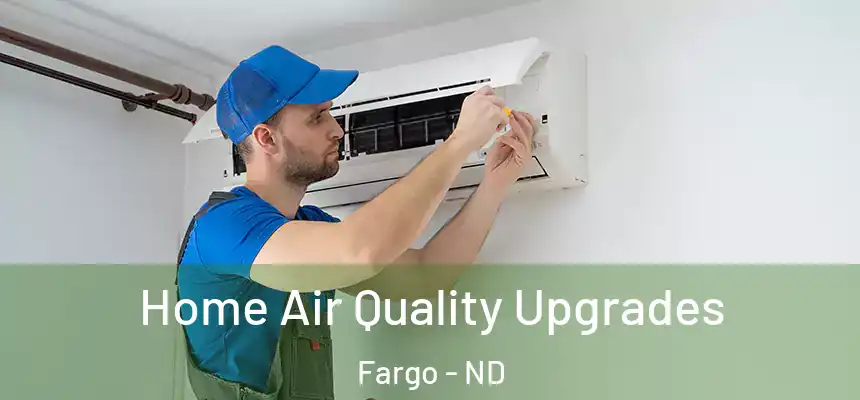  Home Air Quality Upgrades Fargo - ND