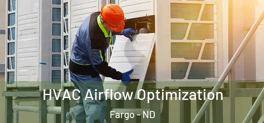  HVAC Airflow Optimization Fargo - ND