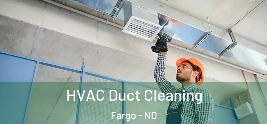  HVAC Duct Cleaning Fargo - ND
