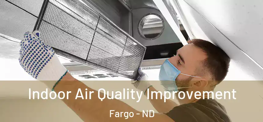  Indoor Air Quality Improvement Fargo - ND