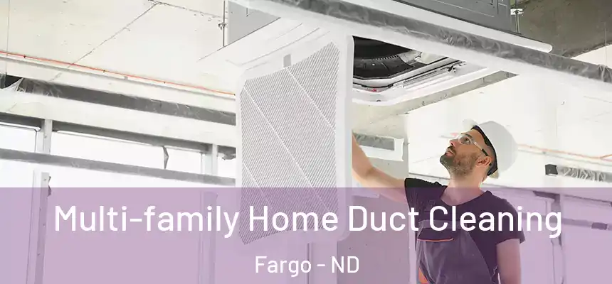  Multi-family Home Duct Cleaning Fargo - ND