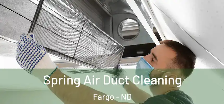  Spring Air Duct Cleaning Fargo - ND